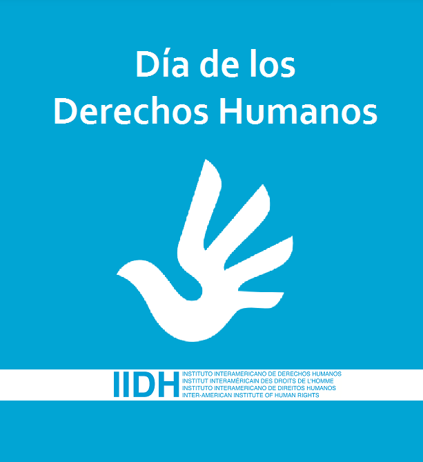 La ilustración contiene el símbolo de los derechos humanos en la que se combinan la silueta de una mano con la de un ave, el logo del IIDH y el texto "Día de los Derechos Humanos".
