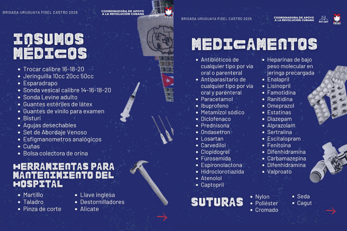 : La Brigada Uruguaya “Fidel Castro 2026”, junto a la Coordinadora de Apoyo a la Revolución Cubana, el PIT-CNT y la FEUU, impulsa una campaña de solidaridad para reunir insumos médicos, aportes económicos y materiales destinados a hospitales cubanos.