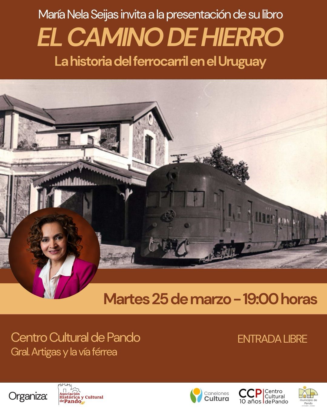 El próximo martes 25 de marzo, a las 19:00 horas, el Centro Cultural de Pando será el escenario de la presentación de El Camino de Hierro, la más reciente obra de la escritora e investigadora María Nela Seijas.