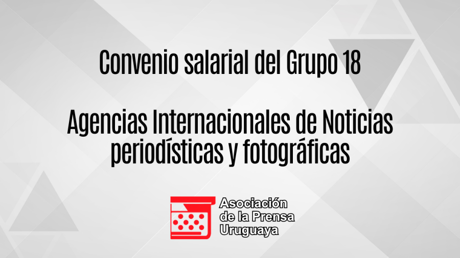 Se encuentra disponible el convenio salarial correspondiente al Grupo 18, subgrupo 05, capítulo “Agencias internacionales de noticias periodísticas y fotográficas”, acordado en el ámbito del Consejo de Salarios.